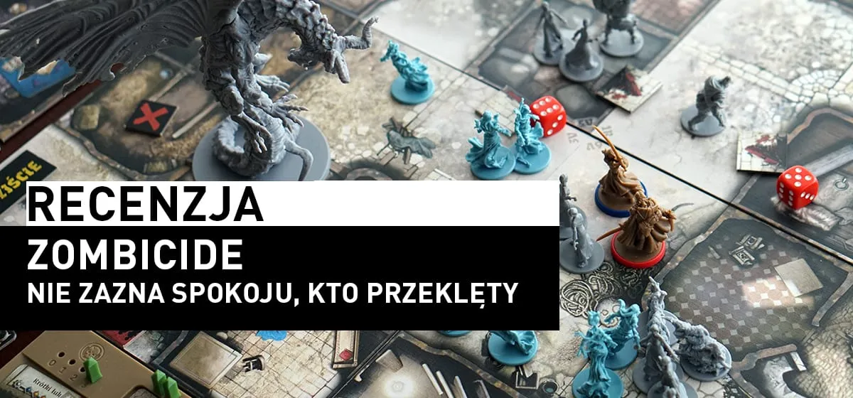 Recenzja: Zombicide: Nie zazna spokoju, kto przeklęty