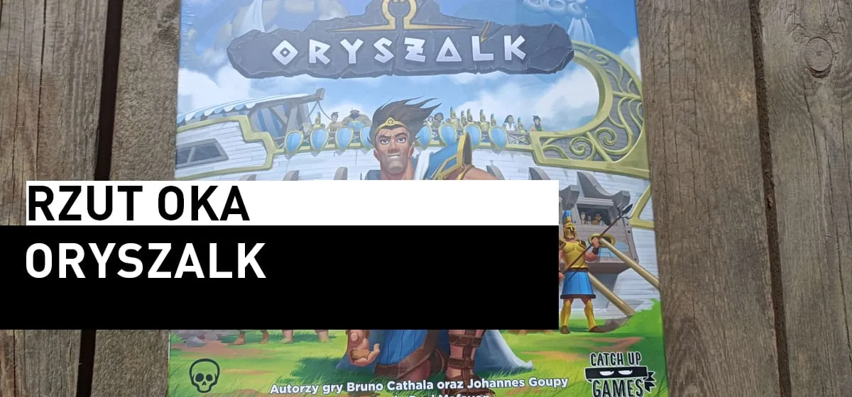 Recenzja: Rzut oka na Oryszalk