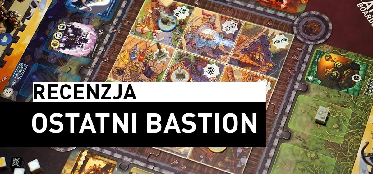 Recenzja: Ostatni Bastion