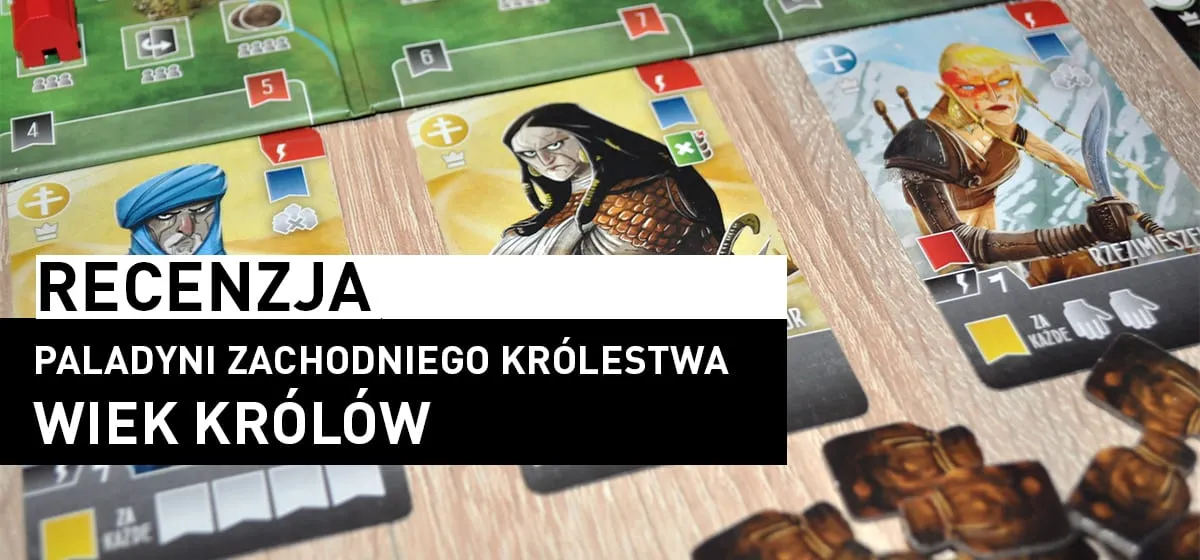 Recenzja: Paladyni Zachodniego Królestwa – Wiek Królów