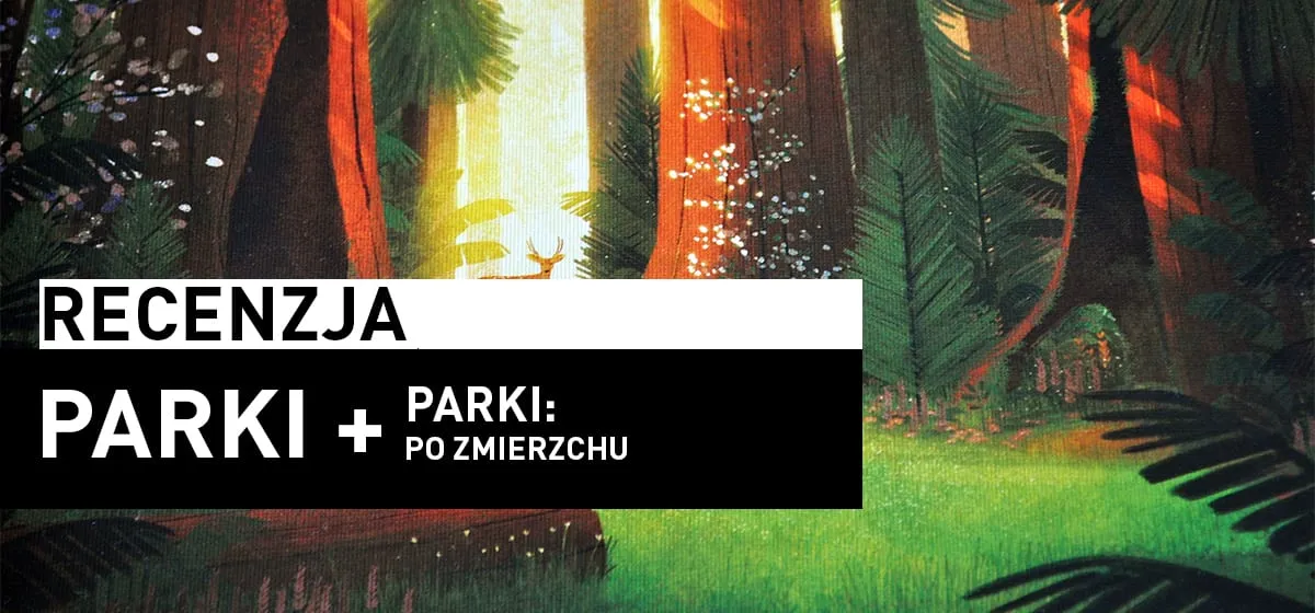 Recenzja: Parki + Parki: Po Zmierzchu