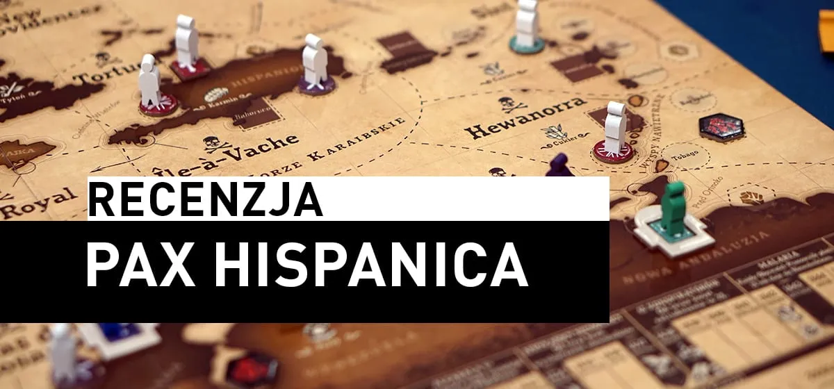 Recenzja: Pax Hispanica