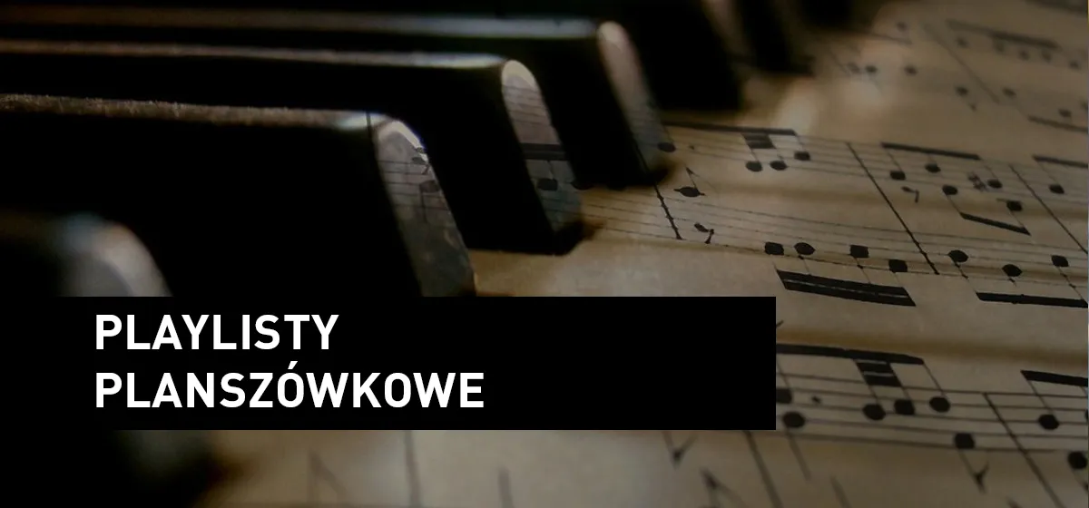 Publicystyka: Playlisty Planszówkowe