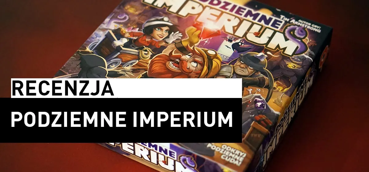 Recenzja: Podziemne Imperium