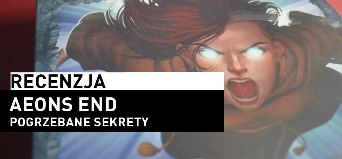 Recenzja: Aeons End: Pogrzebane Sekrety