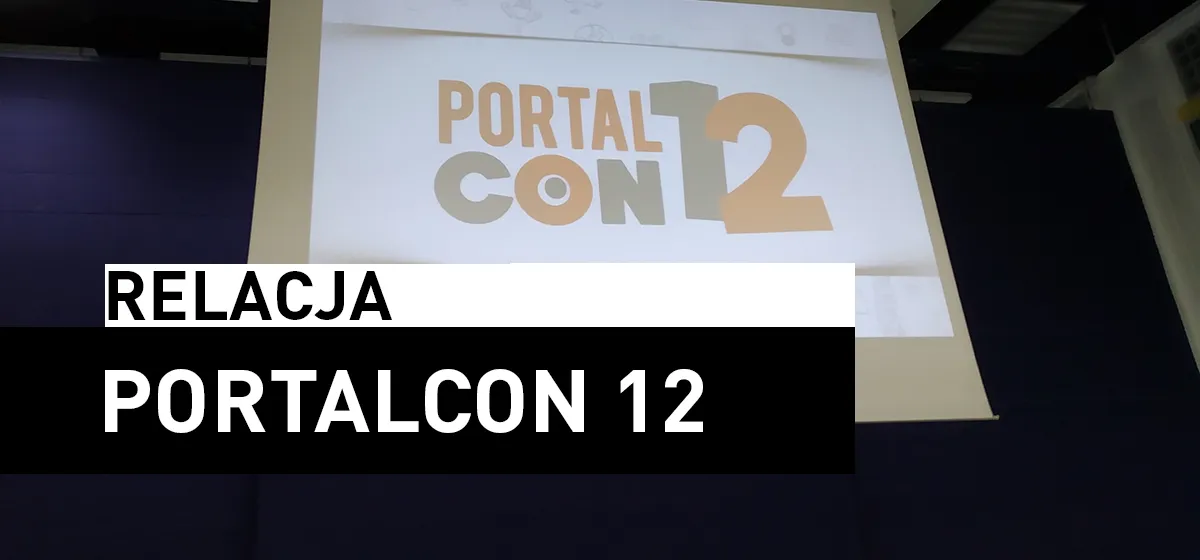 Publicystyka: Relacja – Portalcon 12