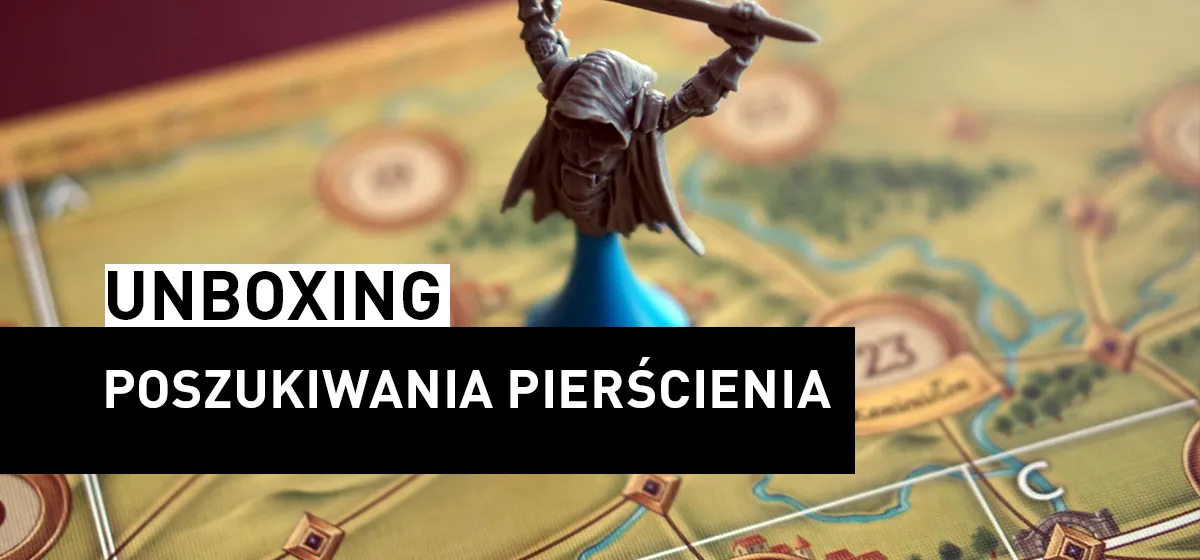 Prezentacja: Unboxing: Poszukiwania Pierścienia