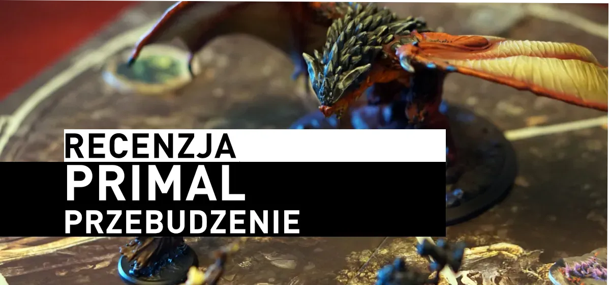 Recenzja: Primal: Przebudzenie