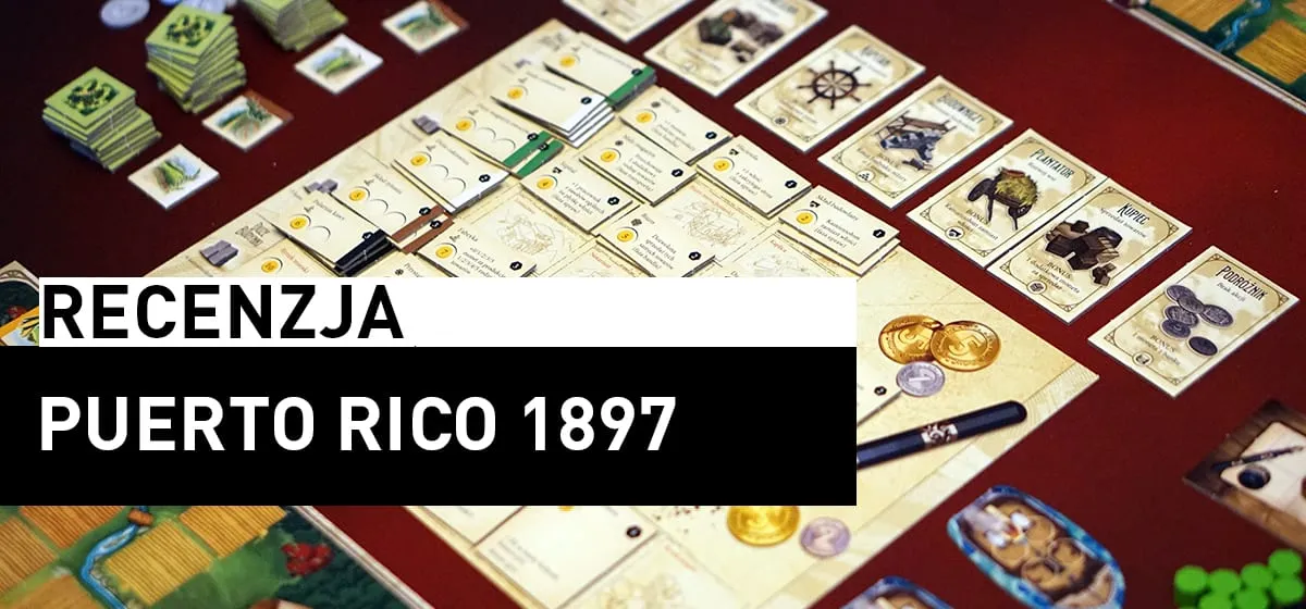 Recenzja: Puerto Rico 1897