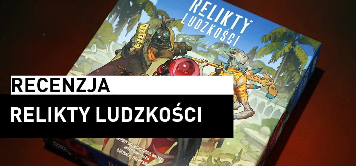 Recenzja: Relikty Ludzkości