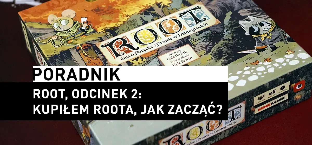 Publicystyka: Root, odcinek 2 – Kupiłem Roota, jak zacząć (poradnik dla bardzo początkujących)