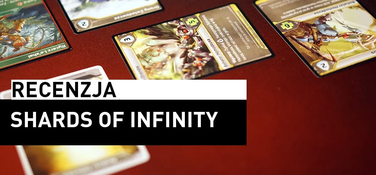 Recenzja: Shards of Infinity