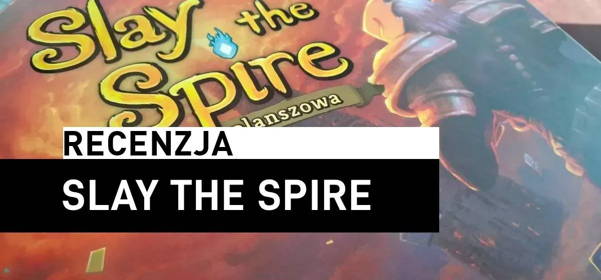 Recenzja: Slay The Spire