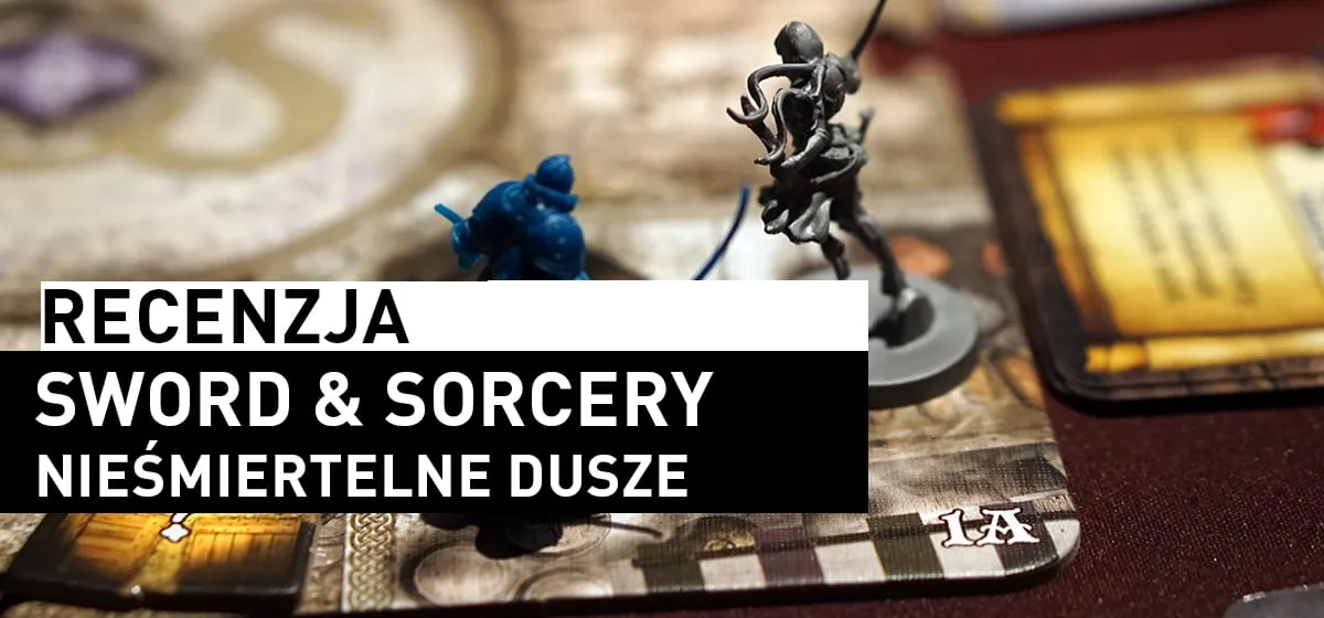 Recenzja: Sword & Sorcery: Nieśmiertelne Dusze