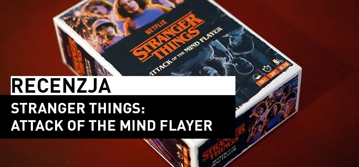 Recenzja: Stranger Things: Attack of the Mind Flayer