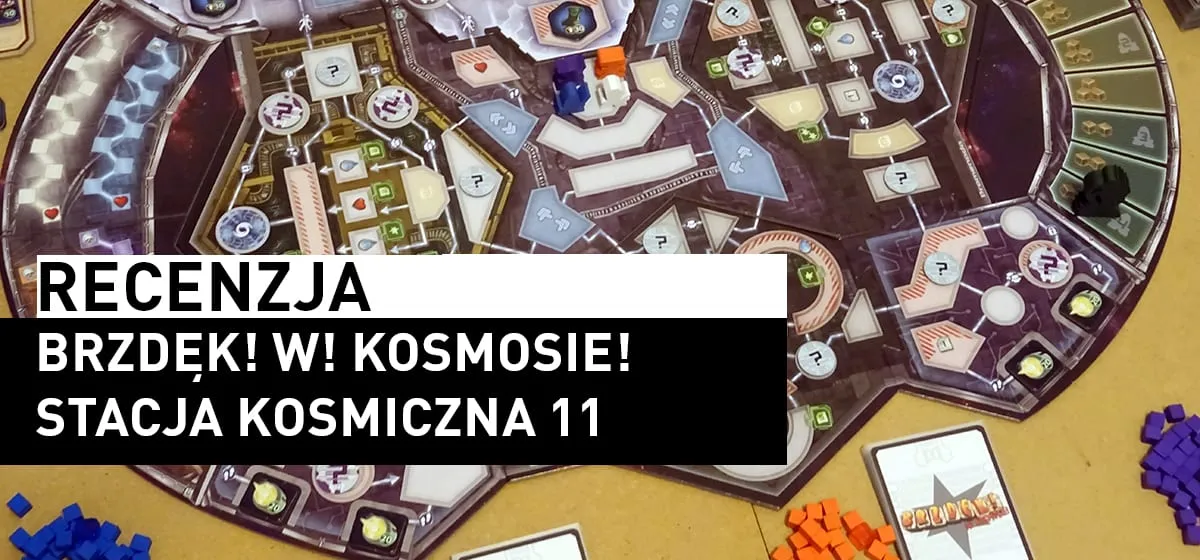Recenzja: Brzdęk! W! Kosmosie! – Stacja Kosmiczna 11