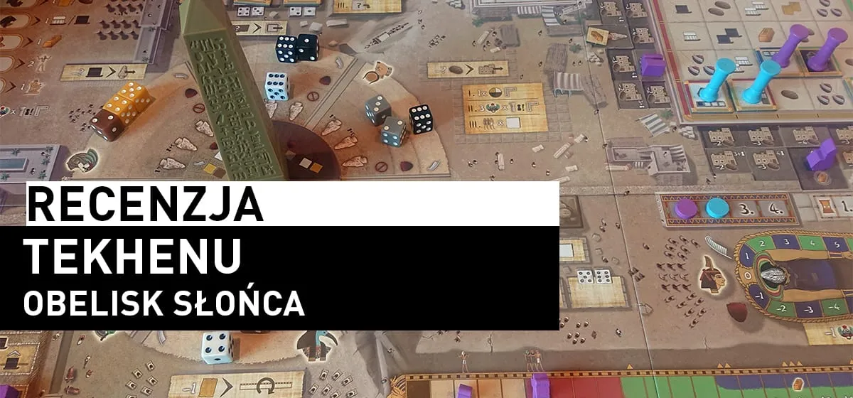 Recenzja: Tekhenu: Obelisk słońca