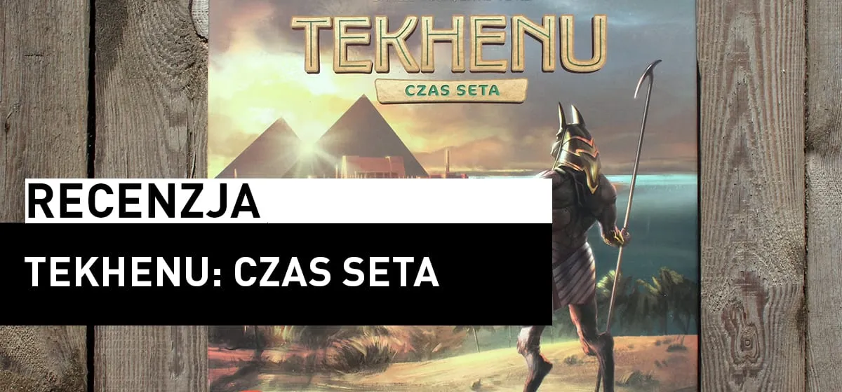 Recenzja: Tekhenu: Czas Seta