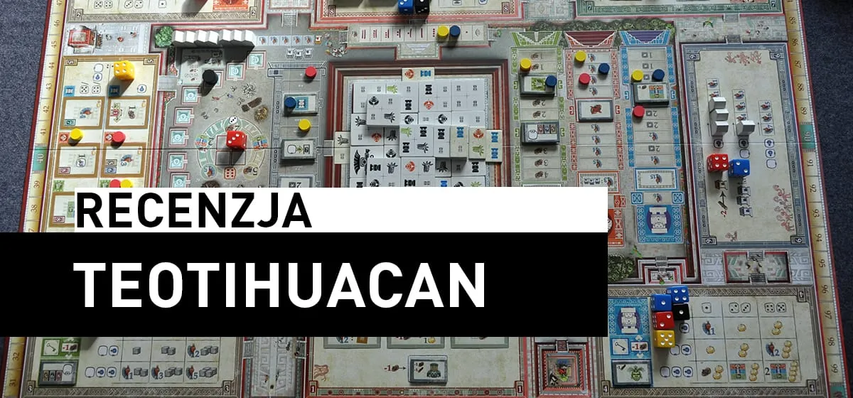Recenzja: Teotihuacan