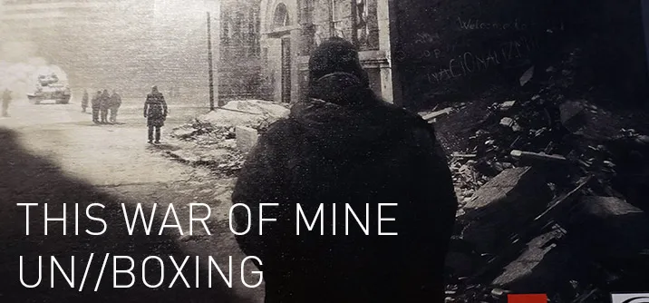 Prezentacja: Unboxing – This War of Mine