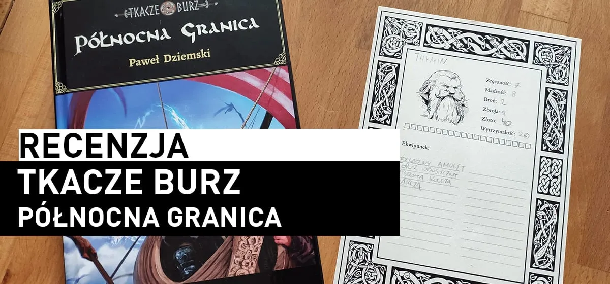 Recenzja: Tkacze Burz: Północna Granica