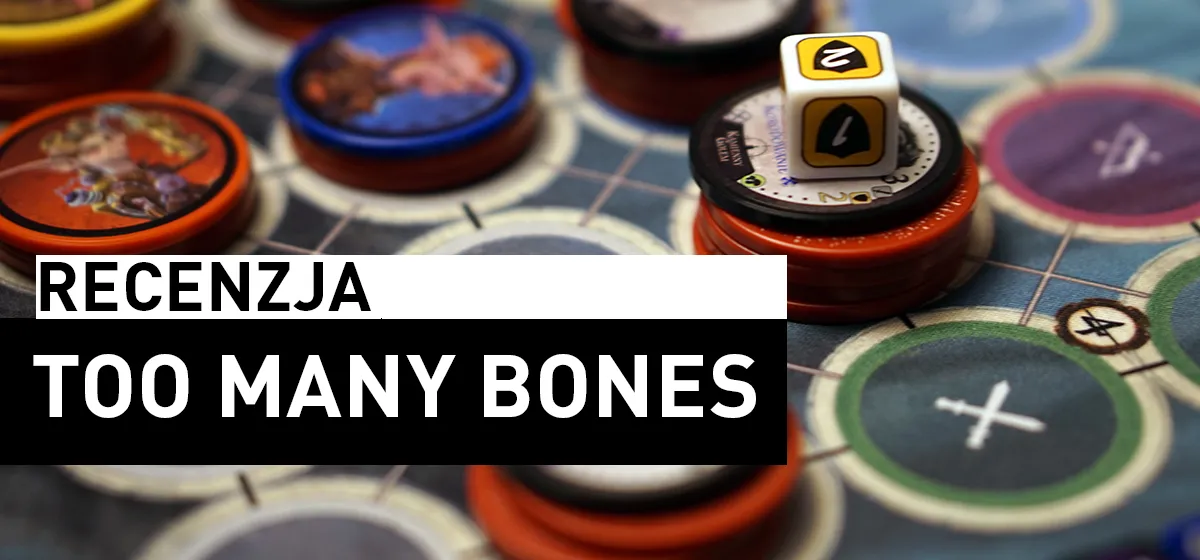 Recenzja: Too Many Bones