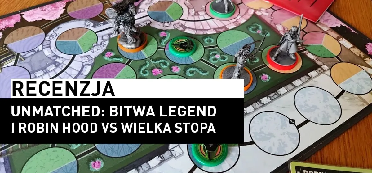 Recenzja: Unmatched: Bitwa Legend i dodatek