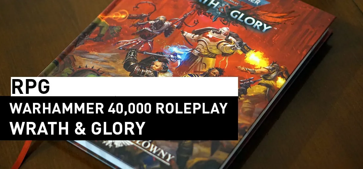 RPG: Warhammer 40,000 Roleplay: Wrath & Glory