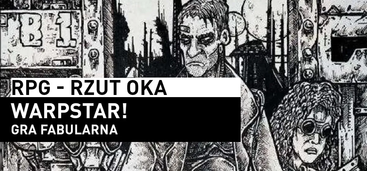 RPG: RPG – Rzut oka na Warpstar!