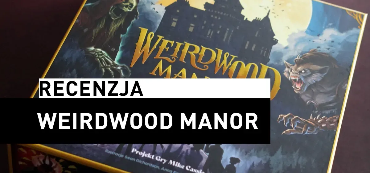 Recenzja: Weirdwood Manor