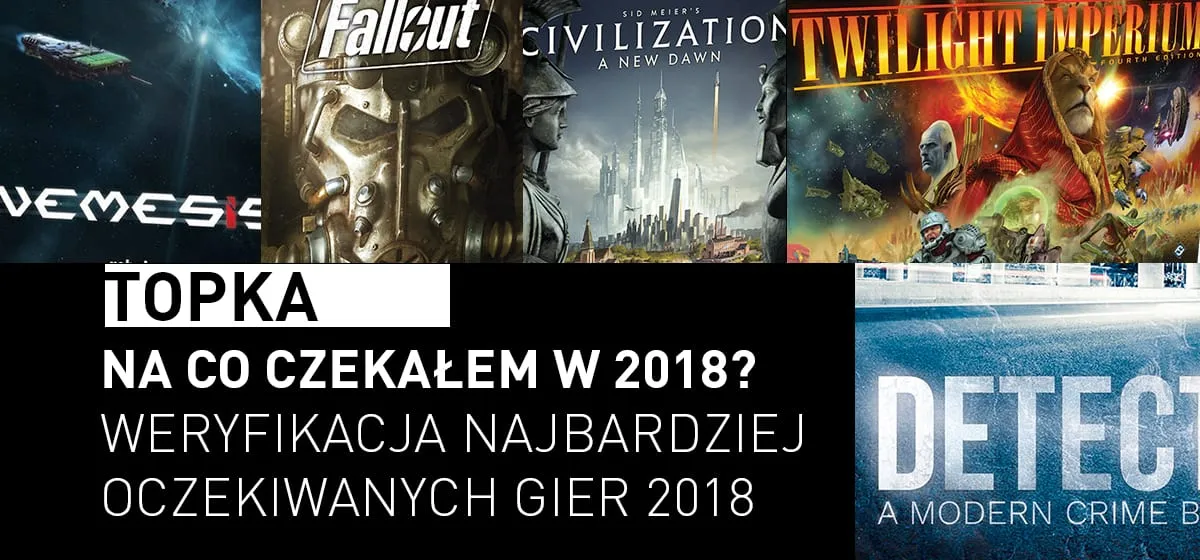 Topka: Weryfikacja – TOP 5 – Najbardziej oczekiwane gry 2018