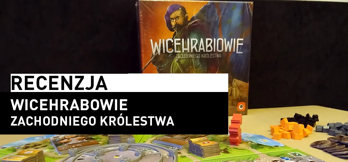Recenzja: Wicehrabiowie Zachodniego Królestwa