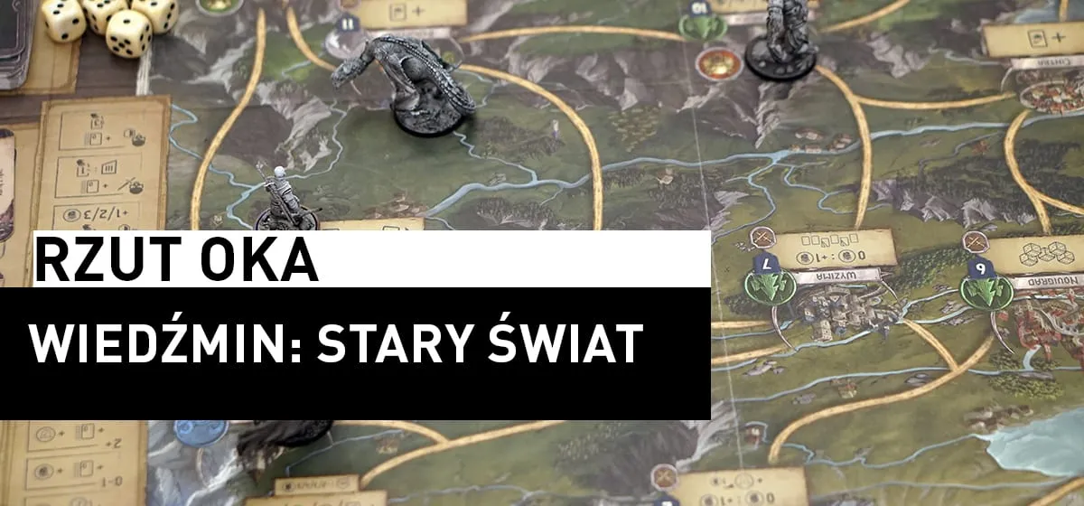 Recenzja: Rzut oka: Wiedźmin: Stary Świat