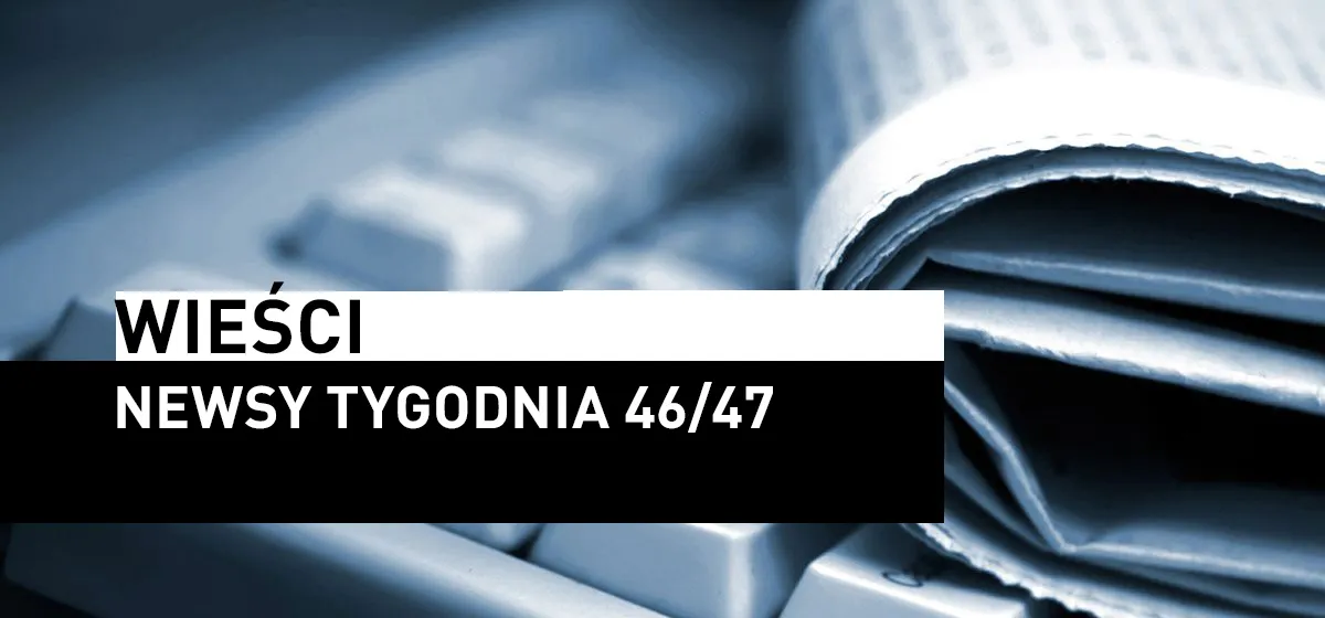 Wieści: Newsy – Tydzień 46/47