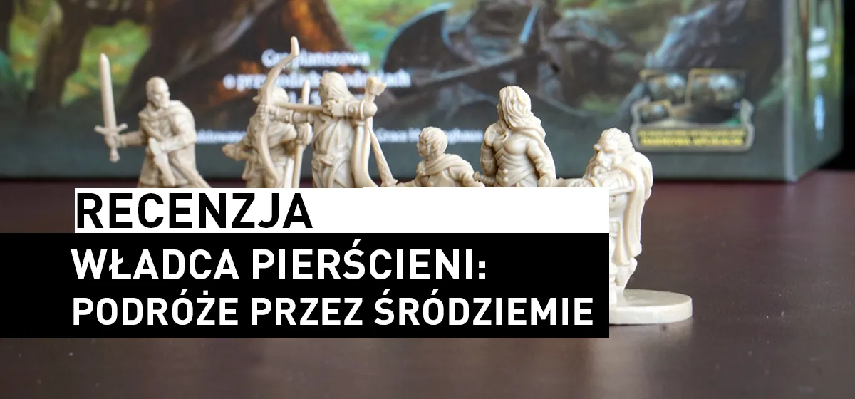 Recenzja: Władca Pierścieni: Podróże przez Śródziemie