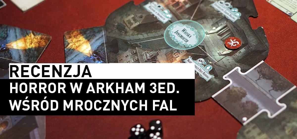 Recenzja: Horror w Arkham: Wśród mrocznych fal