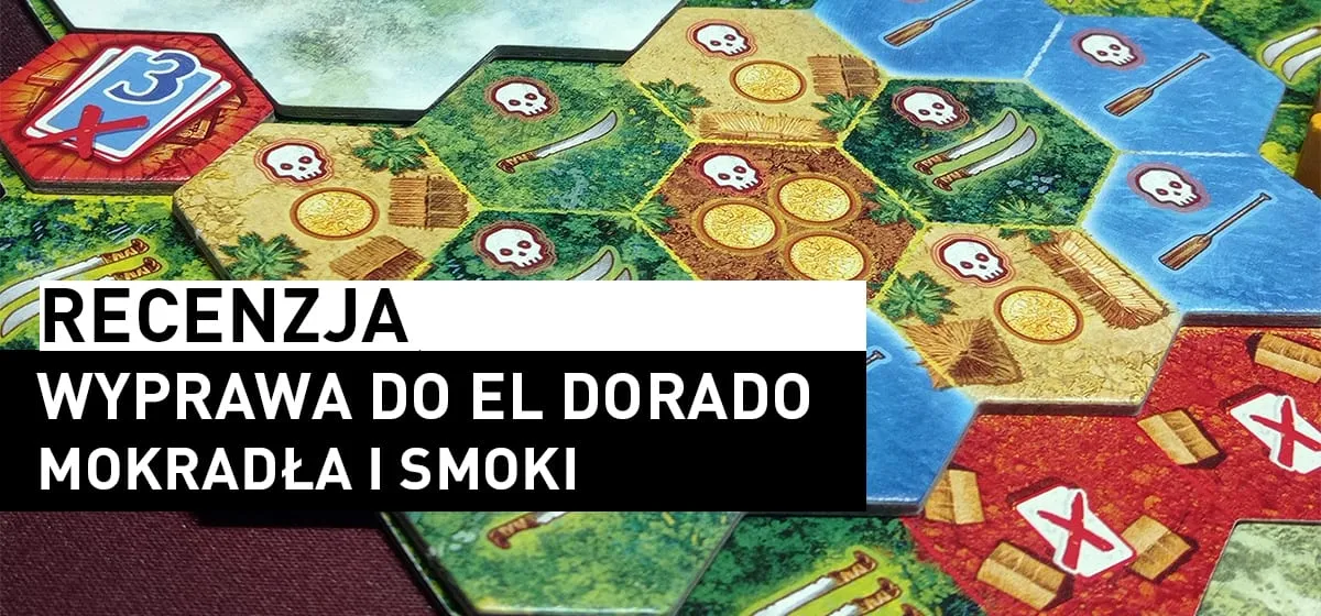 Recenzja: Wyprawa do El Dorado – Mokradła i Smoki