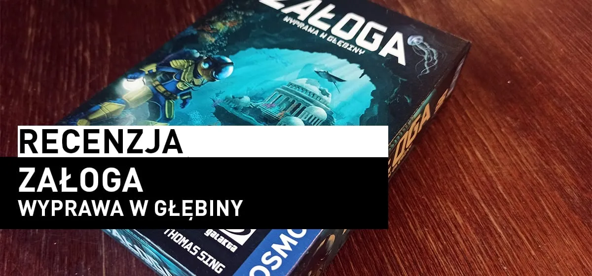 Recenzja: Załoga: Wyprawa w Głębiny