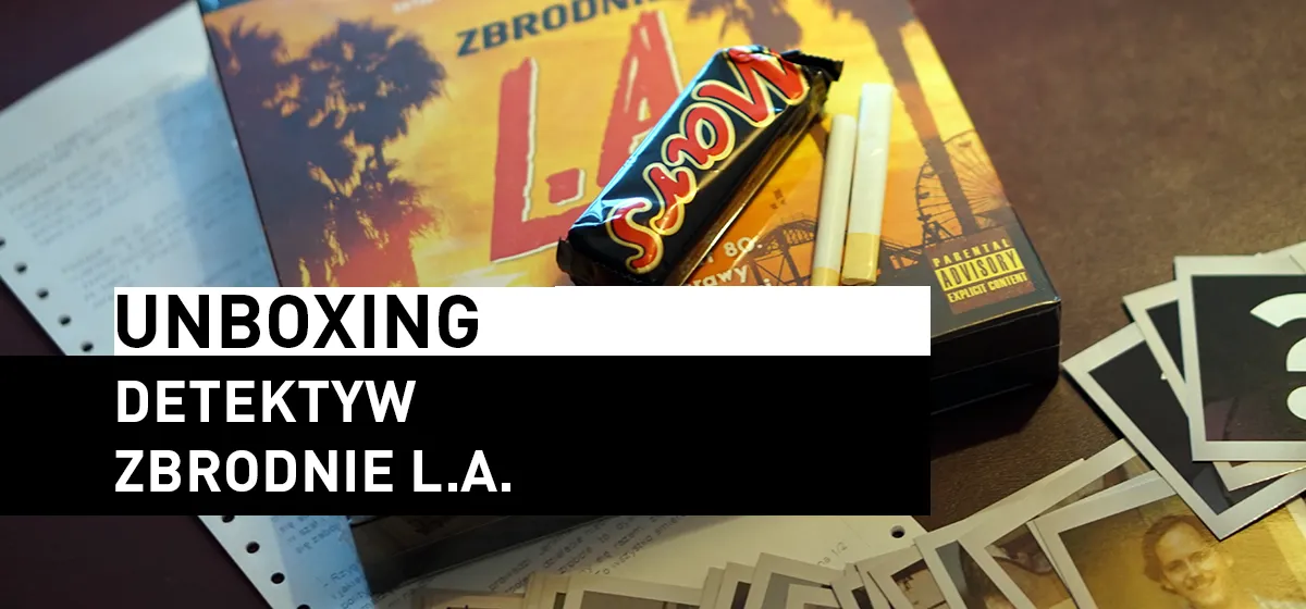 Prezentacja: Unboxing – Detektyw: Zbrodnie L.A.