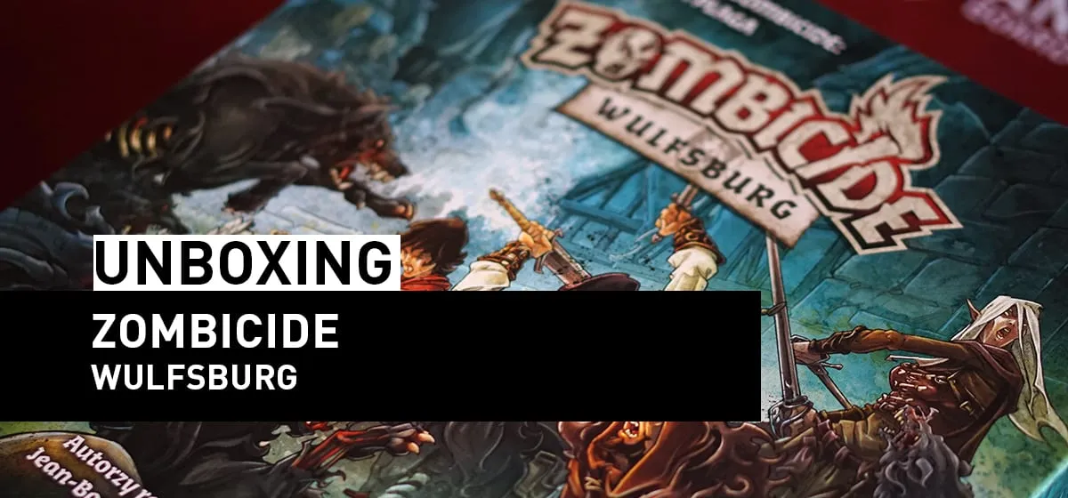 Prezentacja: Unboxing – Zombicide: Wulfsburg