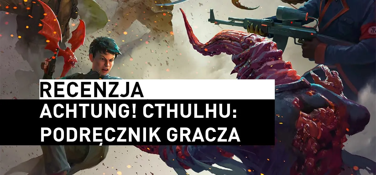 RPG: Achtung! Cthulhu – Podręcznik Gracza