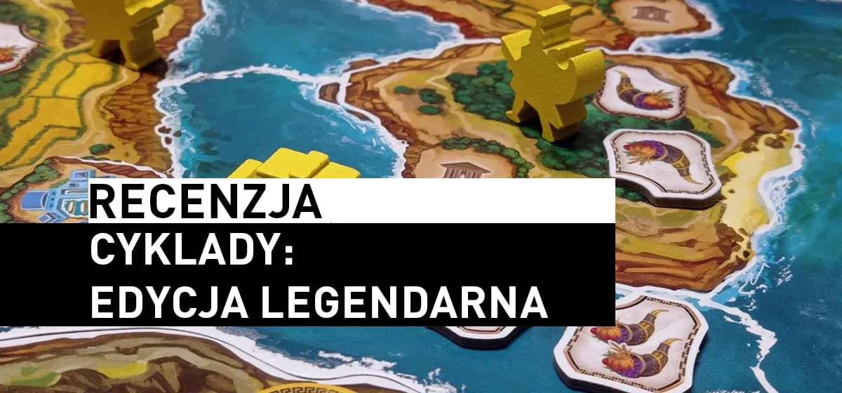 Recenzja: Cyklady – Edycja Legendarna