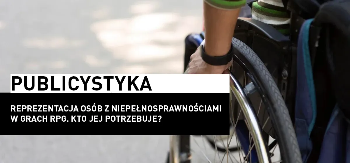 Publicystyka: Reprezentacja osób z niepełnosprawnościami w RPG.