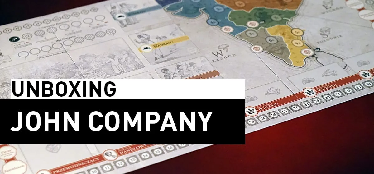 Prezentacja: Unboxing – John Company ed. 2